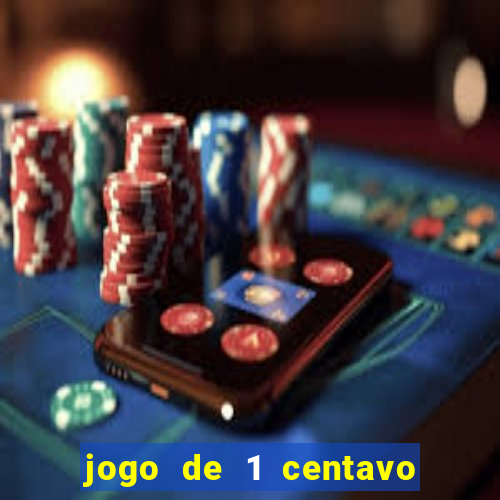 jogo de 1 centavo estrela bet